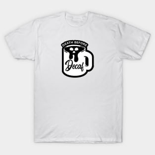 Death Before Decaf T-Shirt